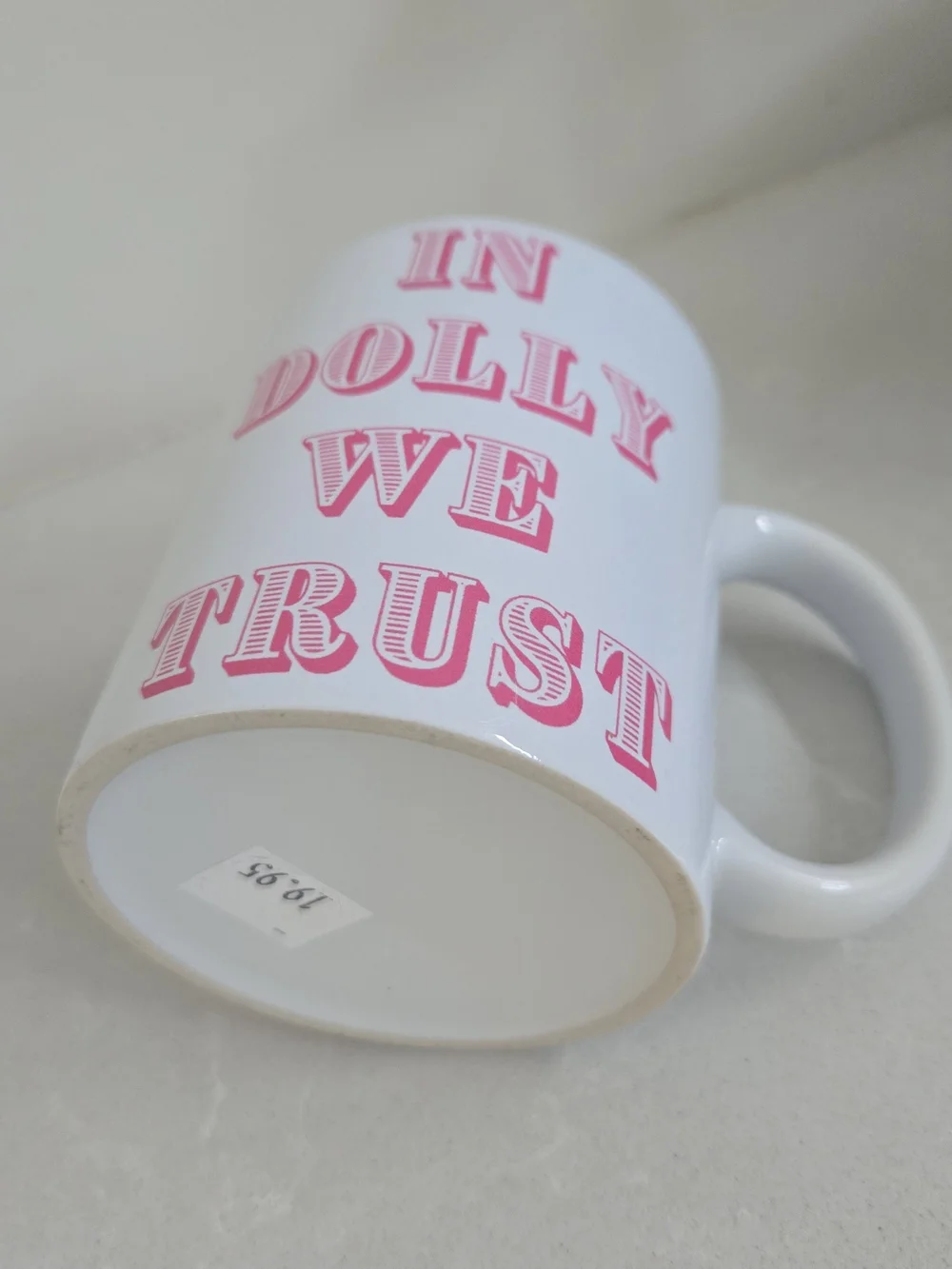 In Dolly We Trust Brand New Ceramic Coffee Mug Dolly Pardon White Pink 3.75